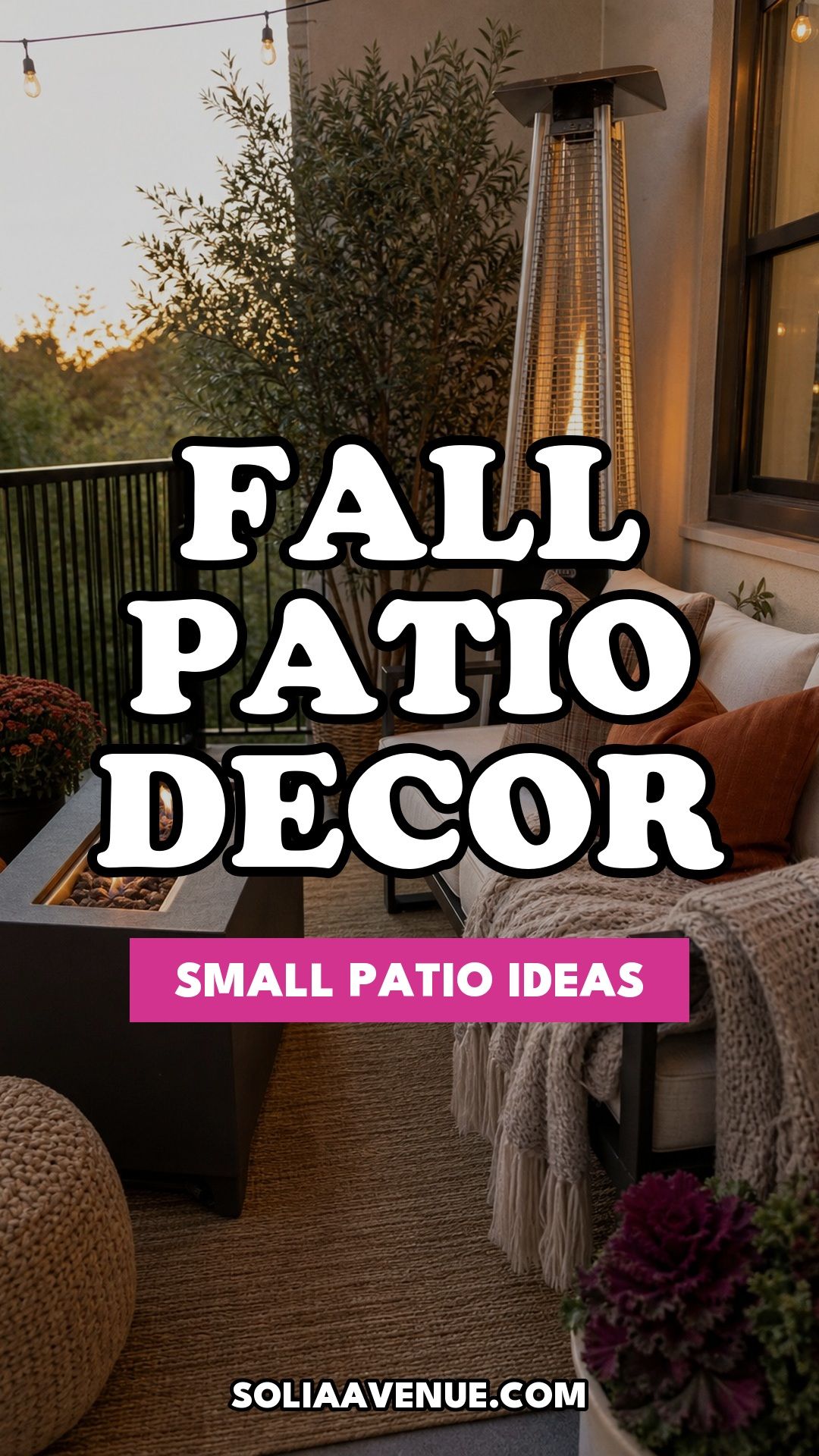 Pinterest pin for Top 16 Fall Patio Decor Ideas for Small Patios and Apartments from Solia Avenue.