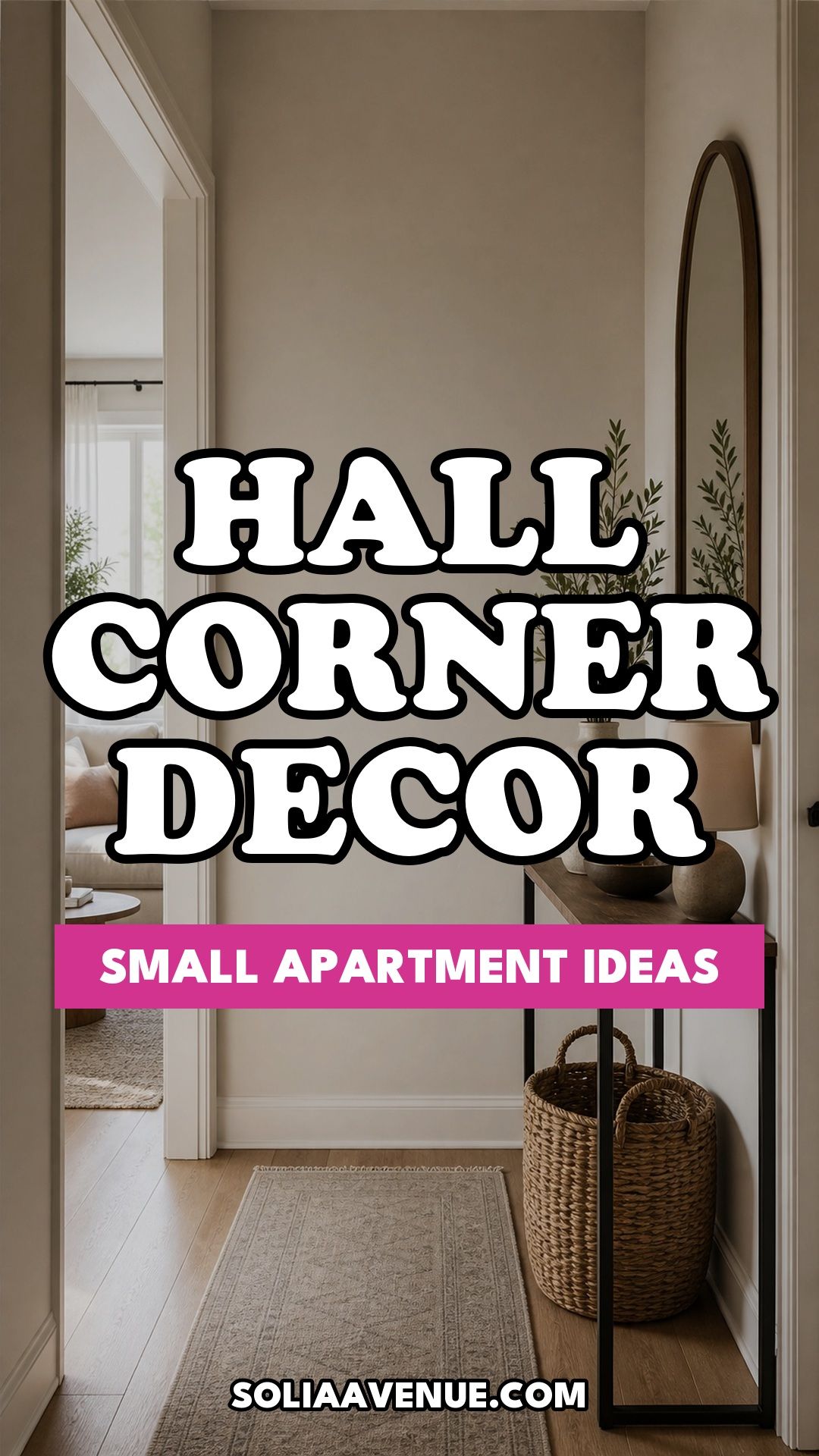 Pinterest pin for Top 16 Hall Corner Decor Ideas for Small Apartments from Solia Avenue.