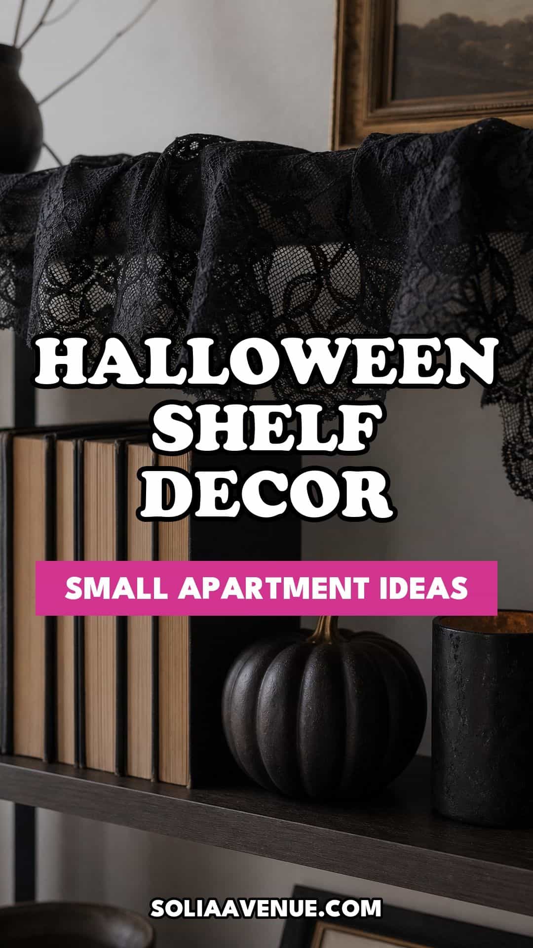 Pinterest pin for Top 16 Halloween Shelf Decor Ideas for Small Apartments from Solia Avenue.