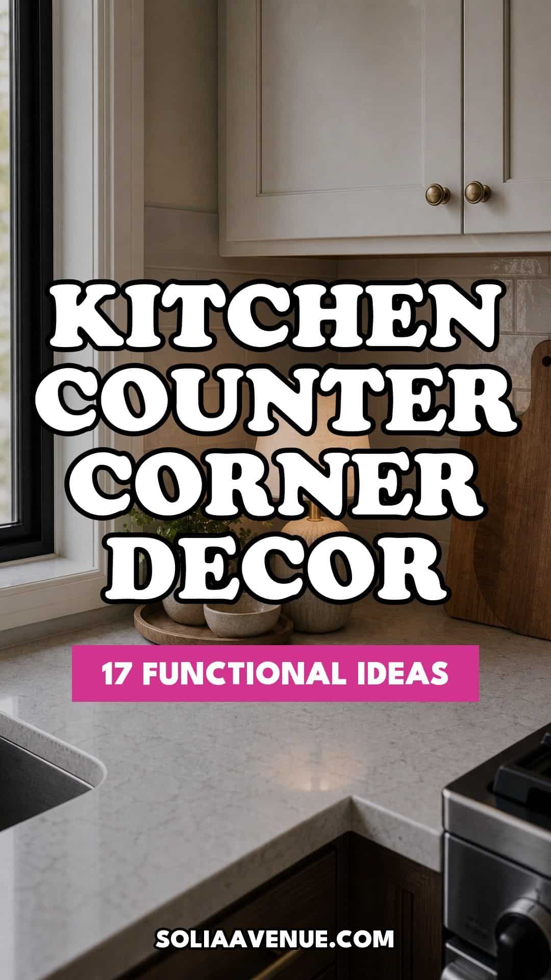 Pinterest pin for Top 17 Kitchen Counter Corner Decor Ideas for Functional Beauty from Solia Avenue.