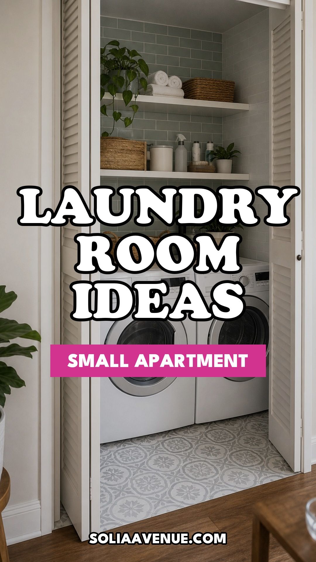 Pinterest pin for Top 15 Small Apartment Laundry Room Ideas That Make Wash Day So Much Easier from Solia Avenue.