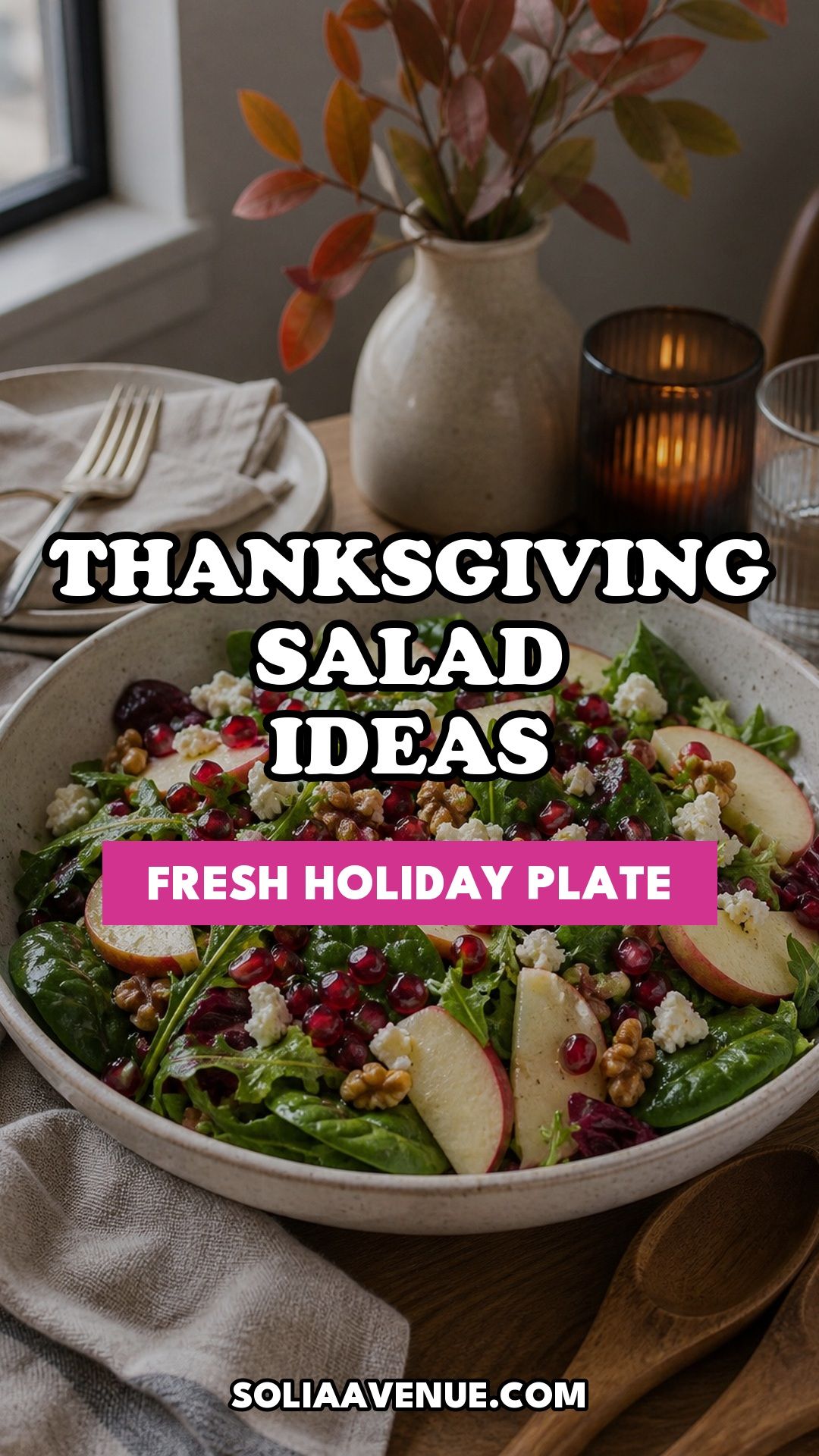 Pinterest pin for Top 17 Thanksgiving Salad Ideas for a Fresh Holiday Plate from Solia Avenue.