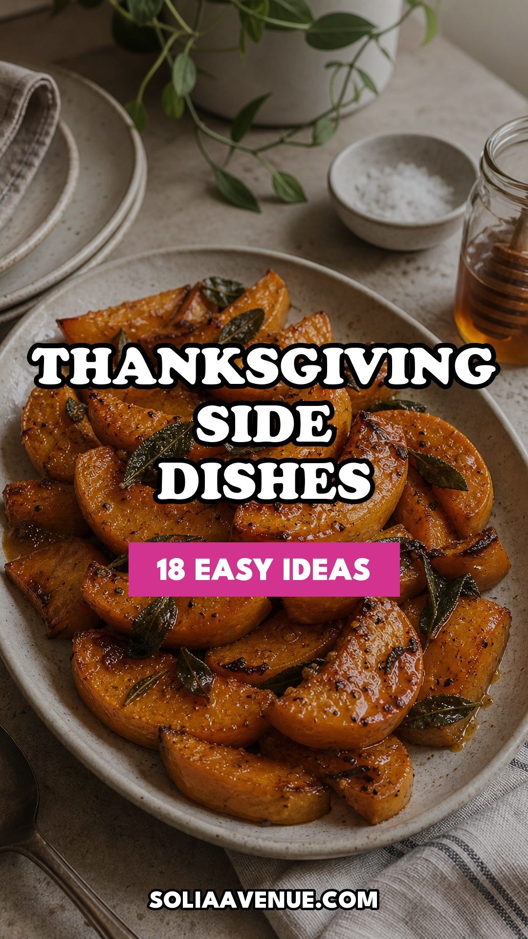 Pinterest pin for Top 18 Thanksgiving Side Dish Ideas to Round Out the Plate from Solia Avenue.