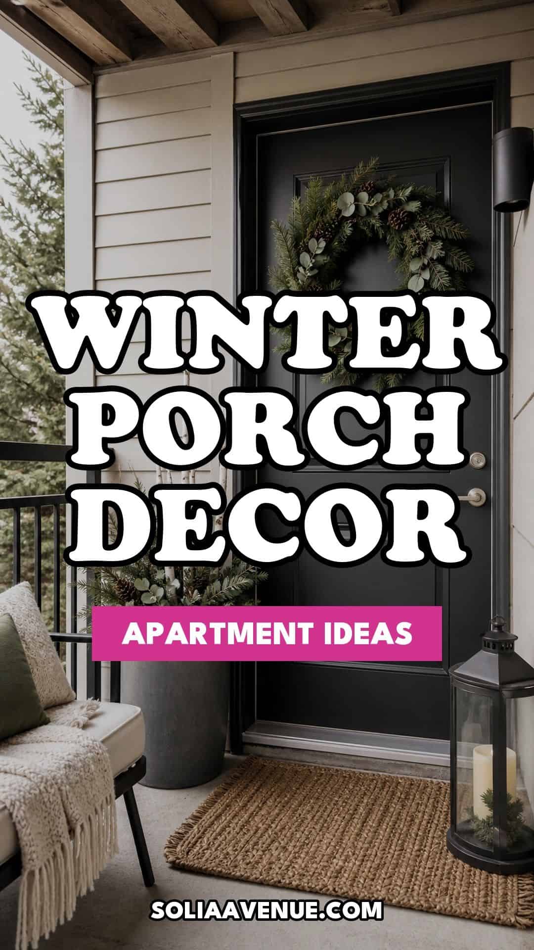 Pinterest pin for Top 17 Winter Porch Decor Ideas for Apartments and Small Outdoor Spaces from Solia Avenue.
