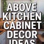 Above kitchen cabinet decor ideas Pinterest pin with baskets, vases and plants styled on top of white kitchen cabinets